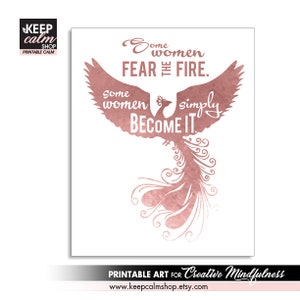 Some Women Fear the Fire Some Women Simply Become It Printable Art Quote Art of Mindfulness / Phoenix Bird / Women Empowerment Quote image 2