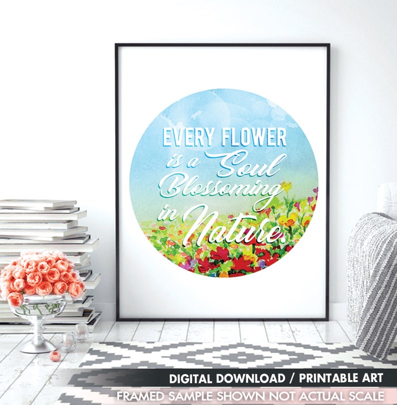 Every Flower is a Soul Blossoming in Nature Printable Art Quote Art of Mindfulness Nature Value Life / Flowers Printable Art image 1