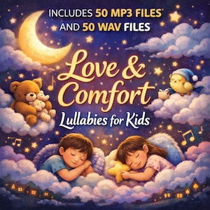May include: A digital album cover titled Love & Comfort Lullabies for Kids, featuring a crescent moon, stars, a teddy bear, a bird, and two children sleeping on clouds. The text includes INCLUDES 50 MP3 FILES AND 50 WAV FILES in a night sky.