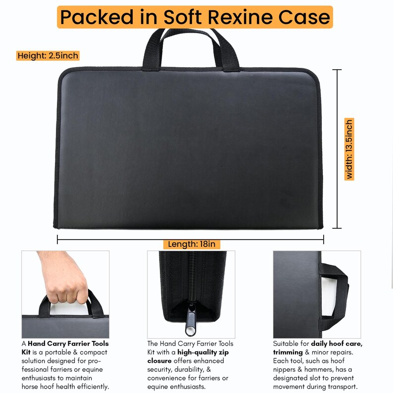 May include: Black soft Rexine case for farrier tools, 18 inches long, 13.5 inches wide, and 2.5 inches high. The case has a handle and a zip closure. Text on the image says: "Packed in Soft Rexine Case".