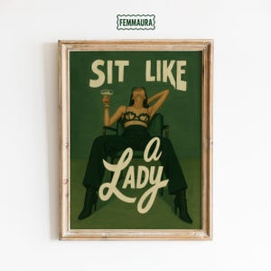 Siediti come una signora - Poster femminista audace, stampa artistica da parete che dà potere alle donne