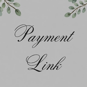 May include: A light gray rectangular graphic featuring the black cursive text Payment Link centered in the middle. The design is framed by delicate green watercolor eucalyptus branches in the top left and top right corners of the image.