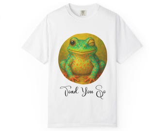 Lustiges Kröten-Grafik-T-Shirt, 'I Toad You So', Unisex-Frosch-T-Shirt