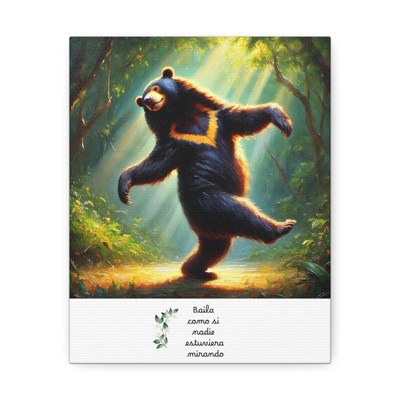 Dancing Bear Canvas Print: Forest Animal Art, Inspirational Quote