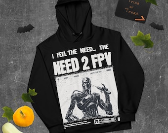 May include: Black hooded sweatshirt with a white graphic print of a robot holding a syringe. The text on the graphic reads "I feel the need... the need 2 FPV".
