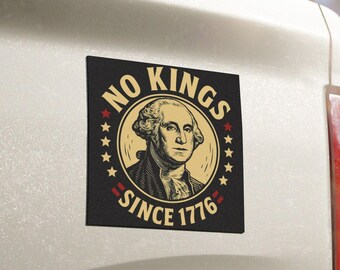 No Kings Since 1776 Car Magnet | Patriotic George Washington Magnet, Anti-Monarchy Auto Decor, Democracy Political Gift, Protest  Accessory