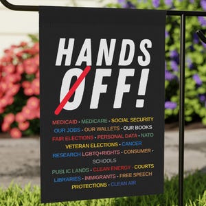 Political Garden Banner | Protest & Activism Yard Flag | Social Justice Garden Decor | Hands Off Message | Bold Political Statement Flag