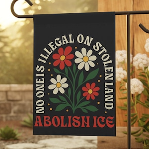 No One Is Illegal Garden Flag: Human Rights Protest, Abolish ICE Yard Decor