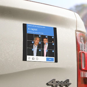 May include: A rectangular magnet is affixed to the back of a white vehicle. The magnet displays a mock-up of a CAPTCHA test with the text "Select all the squares with A rapist". The image includes two men in suits.