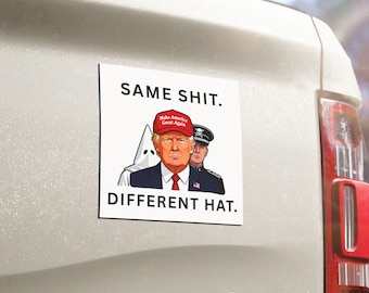 Same Shit Different Hat Car Magnet | Funny Political Parody Magnet | Sarcastic Anti Trump Humor Gift | Unique Meme Design for Cars or Fridge