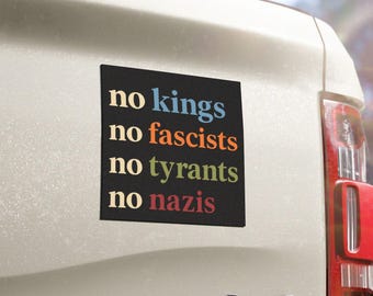 No Kings No Fascists No Nazis Car Magnet, Support Minorities F*ck Trump Bumper Sticker, Anti MAGA Fascism Sign, Human Rights Liberal Gift