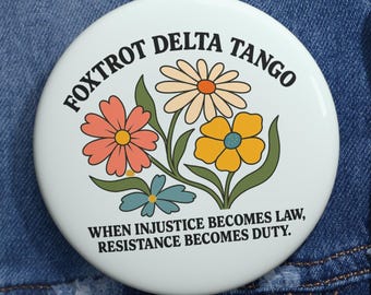 Floral FTD Anti Trump Pin Button, I Dissent Protest Badge, Political Activist Pin, Resistance Button, Social Justice Gift, Floral Protest
