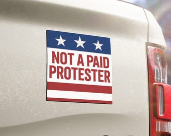 Not a Paid Protester Car Magnet, Political Protest Magnet, Activist Car Magnet, Free Speech Protest Décor, Political Statement