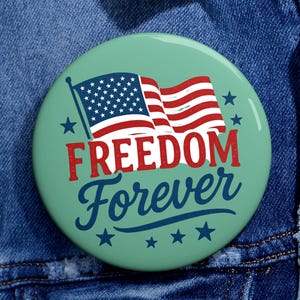 Patriotic USA Flag Pin Button: Freedom Forever Badge