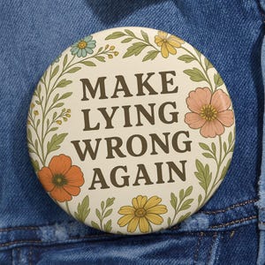 Make Lying Wrong Again Pinback Button: Anti-Trump Political Activist Flair