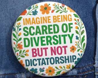 Stellen Sie sich vor, Angst vor Vielfalt zu haben Pin - Aktivismus Stolz Inklusion Abzeichen