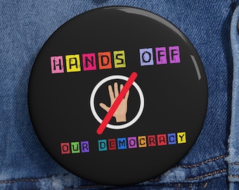 Hands Off Our Democracy Pin Button, Political Protest Badge, Democracy Protection Pin, Activist Button, Civic Engagement Gift