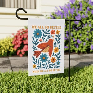 We All Do Better Garden Flag | Equality flag | Social Justice, Equal Rights, Progressive Yard Decor, Activist Gift, Political Statement Flag