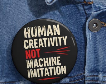 Human Creativity Not Machine Imitation Pin Button, Round Political Statement Button, Anti AI Art Badge, Support Human Artists Gift Pin