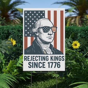 No Kings Since 1776 Yard Sign: Patriotic Political Lawn Decor