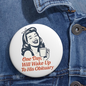 Humorous Quote Pin Buttons: Retro Style Funny Gift