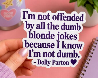 Dolly Parton Quote Kiss-Cut Sticker | Blonde Jokes Typography