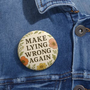 Make Lying Wrong Back Button: Anti-Trumpf Politischer Aktivist Flair Bild 2