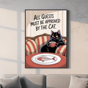All Guests Must Be Approved by the Cat – Funny Digital Art Poster, Cat Lover Wall Decor, Home Decor Cat owner, Wall Art Poster