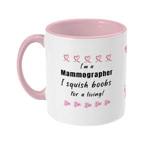 Funny Mammographer Mug - Radiographer Gift- Breast Cancer Awareness Gift - Pink Ribbon Tech Gift - Radiology Coffee Mug for Women