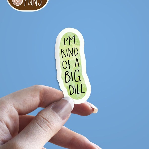 Im kind of a big dill pickle sticker, pickleball gift for winner sticker, pickle decal, vip sticker, pickle person, pickle vinyl, pickleball