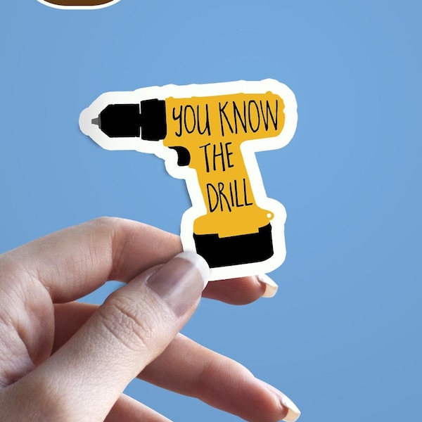 You know the drill sticker - funny tool pun sticker - tool sticker - woodworking sticker - shop sticker - funny dad gift