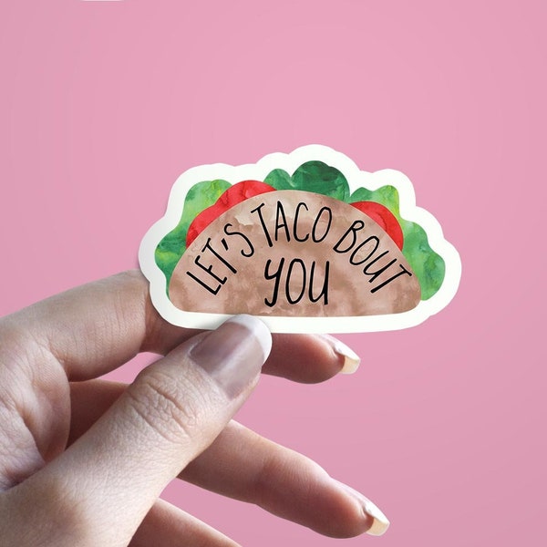 Let's TACO Bout You And How Awesome You Are - a Funny Valentine Sticker gift for her with a Taco Twist, Be My Valentine Tacos Sticker Puns