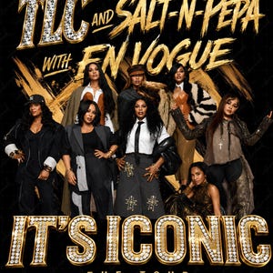 May include: A promotional poster for the concert tour titled TLC AND SALT-N-PEPA WITH EN VOGUE IT'S ICONIC THE TOUR. The image features eight individuals posing in dark, stylish outfits against a black background with gold brushstroke accents.
