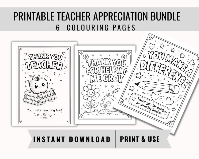May include: Printable teacher appreciation bundle with six colouring pages. The pages feature line art illustrations with text such as "Thank You Teacher" and "You Make a Difference." Includes an apple, flower, pencil, and hearts.