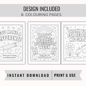 May include: Black and white colouring pages with text that reads "You Make a Difference", "Happy Teacher Appreciation Week", and "Thank You for Helping Me Grow". The pages include illustrations of a pencil, crayons, a rainbow, a flower, and a watering can.