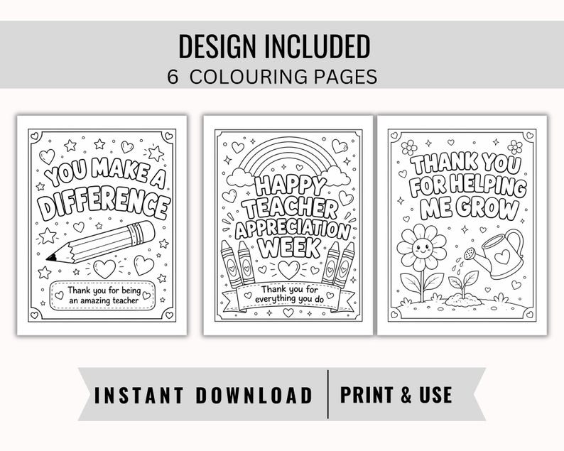 May include: Black and white colouring pages with text that reads "You Make a Difference", "Happy Teacher Appreciation Week", and "Thank You for Helping Me Grow". The pages include illustrations of a pencil, crayons, a rainbow, a flower, and a watering can.