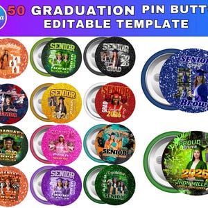 May include: A collection of 50 graduation pin button templates. Each button features a photo of a graduate, the word "Senior", and the graduation year. The buttons have various color schemes and glitter effects. The text "Graduation Pin Button Editable Template" is at the top.