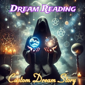 May include: A hooded figure sits in a mystical setting, holding two glowing orbs. The background features stars, planets, and pentagrams. The text "DREAM READING" and "Custom Dream Story" is displayed in the image.