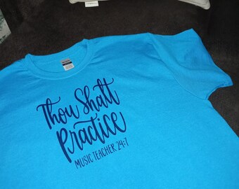 Thou shalt practice music 24:7   Large t shirt.