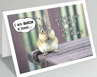 Belated Happy Birthday card - Chipmunk belated birthday card - Cute card funny card (Blank inside) - Buy any 2+ cards & save on shipping