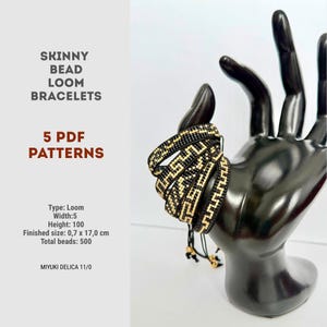 May include: Black and gold beaded loom bracelets with geometric patterns are displayed on a black hand-shaped stand. The image includes text that reads "SKINNY BEAD LOOM BRACELETS" and "5 PDF PATTERNS". The finished size is 0.3 x 6.7 inches.