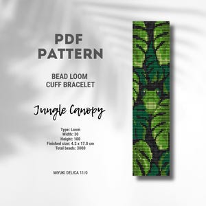 May include: A PDF pattern for a bead loom cuff bracelet titled Jungle Canopy. The design features a pixelated green and black leaf pattern. Text includes PDF PATTERN, BEAD LOOM CUFF BRACELET, Jungle Canopy, Type: Loom, Width: 30, Height: 100, Finished size: 4.2 x 17.0 cm, Total beads: 3000, MIYUKI DELICA 11/0.