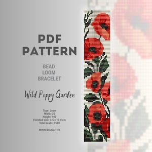 Peut inclure: Un modèle de bracelet en perles au métier à tisser en PDF intitulé Wild Poppy Garden. Le motif présente des coquelicots rouges avec des feuilles vertes sur une grille blanche. Texte : Type: Loom, Width: 25, Height: 100, 3.5 x 17.0 cm, 2500 perles, Miyuki Delica 11/0.