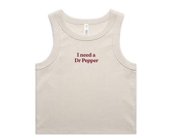 I need a Dr Pepper Tank top Soda pop