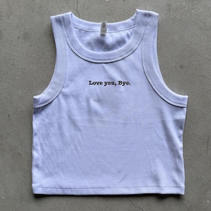 love you tank top Organic rib crop Embroidered girly quote boyfriend Tank top