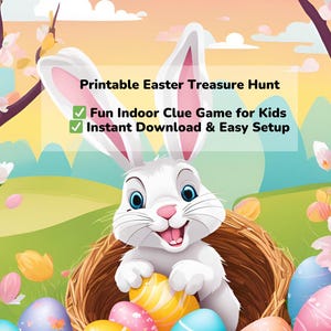 May include: Printable Easter treasure hunt game for kids. A white bunny rabbit holds colorful Easter eggs in a nest. The text reads "Printable Easter Treasure Hunt", "Fun Indoor Clue Game for Kids", and "Instant Download & Easy Setup".