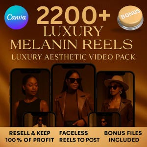 May include: A promotional image for a digital product, featuring the text "2200+ LUXURY MELANIN REELS" and "LUXURY AESTHETIC VIDEO PACK." The image includes three smartphone mockups displaying women in stylish outfits. Additional text highlights features like "Resell & Keep 100% of Profit."