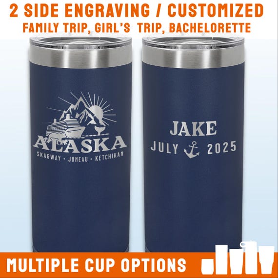 Personalized Alaska Cruise Tumbler for Vacation, Custom Designed Laser Engraved on Two Sides, Insulated Stainless Tumbler for Group Trip