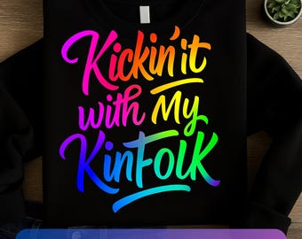 Kickin it with my Kinfolk png , Reunion png ,Family Reunion png , Family png , family reunion shirt ,Trendy Shirt,