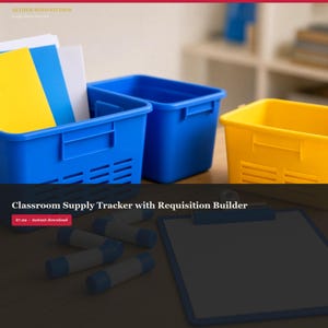 May include: A digital product listing titled Classroom Supply Tracker with Requisition Builder by Aether Mind Studios. The image features blue and yellow plastic storage bins, white paper, glue sticks, and a clipboard on a wooden surface.